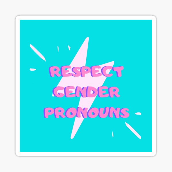 Respect Everyone's Pronouns Sticker