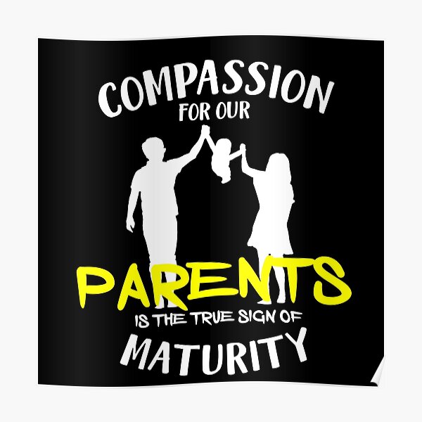 compassion-for-our-parents-is-the-true-sign-of-maturity-poster-for