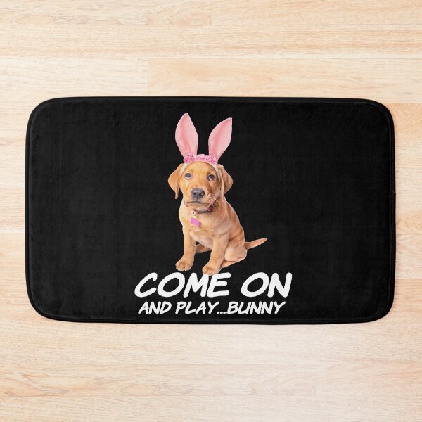 Item preview, Come On And Play Bunny Dog Rabbit designed and sold by MooonTees.