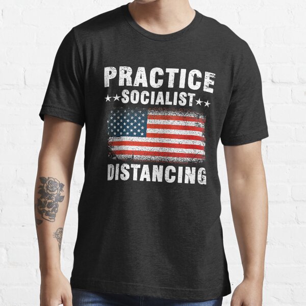 Practice Socialism Distancing t shirt Essential T-Shirt