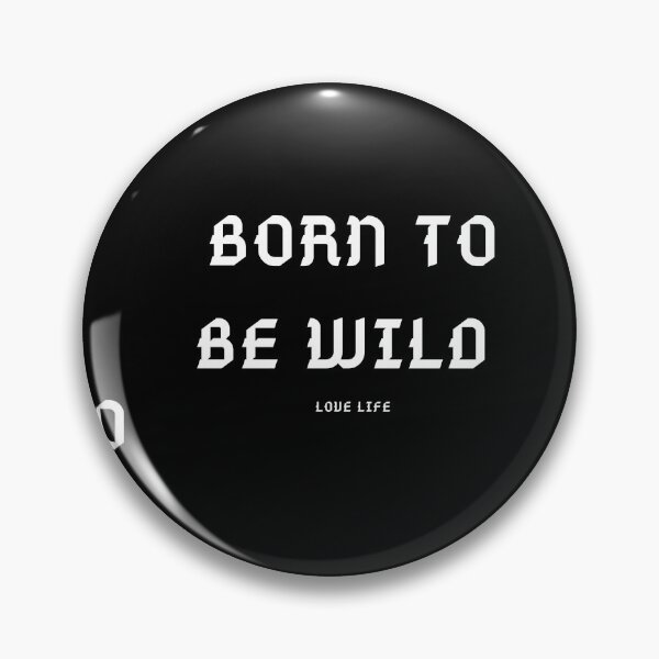 Item preview, Born to be wild  designed and sold by Christina Taylor.