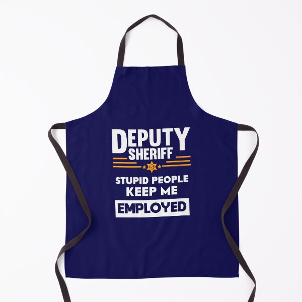 Item preview, Deputy Sheriff Stupid People Keep Me Employed designed and sold by jaygo.