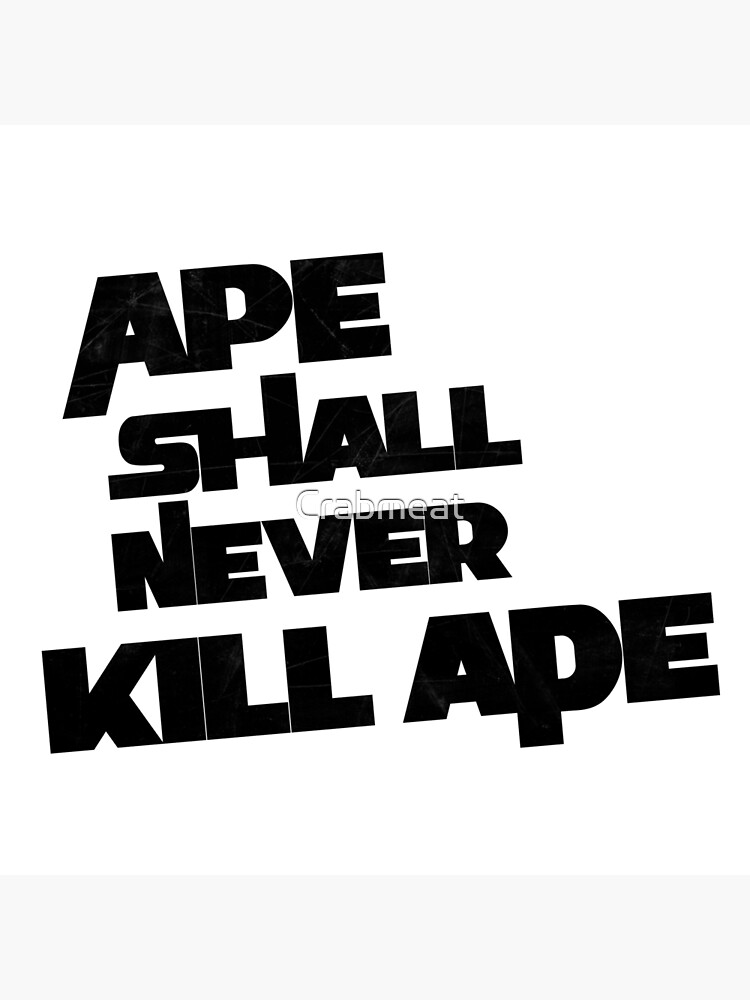 Ape Shall Never Kill Ape (Large)