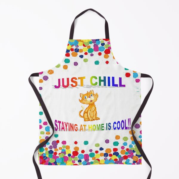 Item preview, JUST CHILL,STAYING HOME IS COOL, Global Pandemic Social Distancing, Pandemic Awareness designed and sold by Adri Barnard.