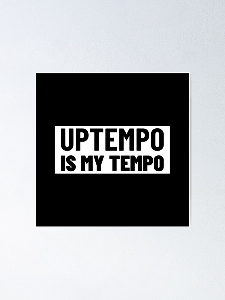 uptempo in your face