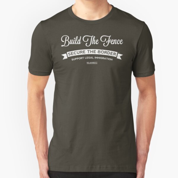 Build The Fence Slim Fit T-Shirt
