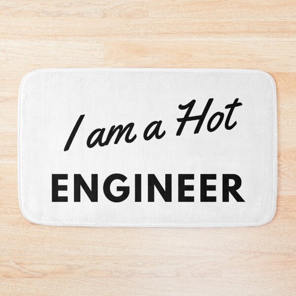 Item preview, I am A Hot Engineer  designed and sold by Mywaymylife.
