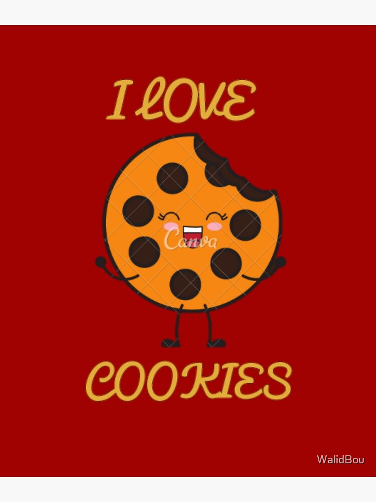 "I Love Cookies" Poster for Sale by WalidBou Redbubble