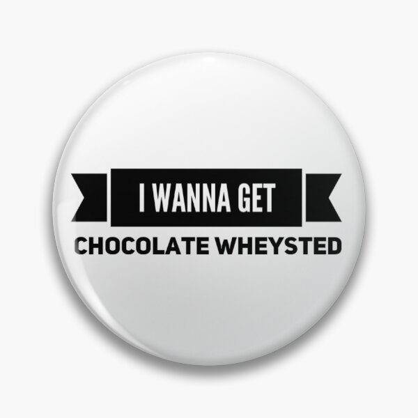 Item preview, I wanna get chocolate wheysted designed and sold by keriannhill.