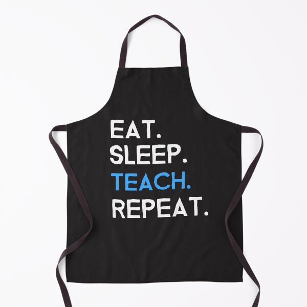 Item preview, Eat, Sleep, Teach, Repeat designed and sold by AscendMerch.