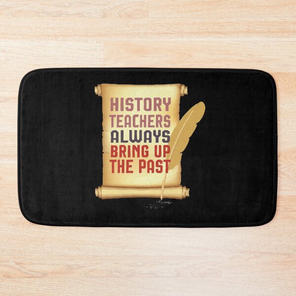 Item preview, History Teacher Shirt, History Teachers Always Bring Up The Past, Teacher Gift, designed and sold by Noussairox.