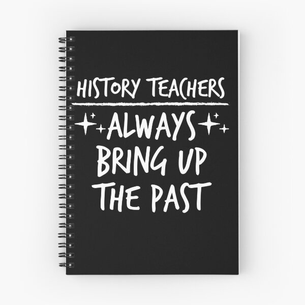 Item preview, History Teacher Shirt, History Teachers Always Bring Up The Past, Teacher Gift, designed and sold by Noussairox.