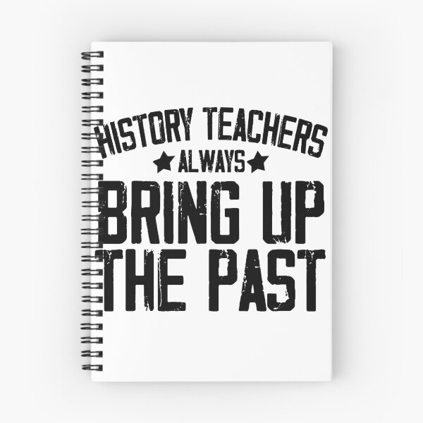 Item preview, History Teacher Shirt, History Teachers Always Bring Up The Past, Teacher Gift, designed and sold by Noussairox.