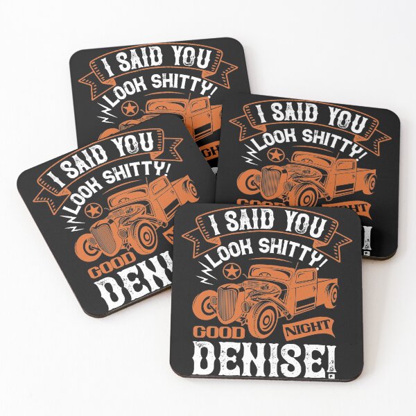 Item preview, I Said You Look Shitty! Good Night Denise designed and sold by GoodVibeDesign.