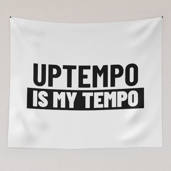 Item preview, Uptempo Is My Tempo designed and sold by Express YRSLF.