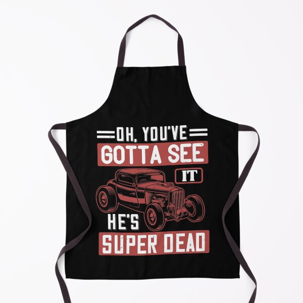 Item preview, Oh, You've Gotta See It. He's Super Dead  designed and sold by GoodVibeDesign.