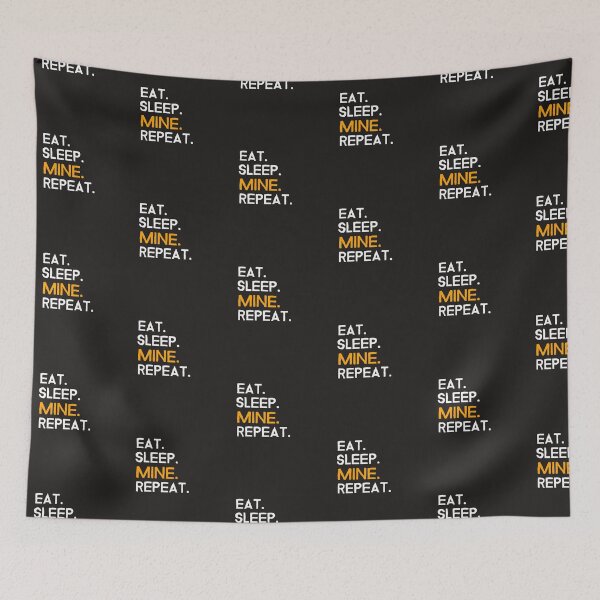 Item preview, Eat, Sleep, Mine, Repeat designed and sold by AscendMerch.