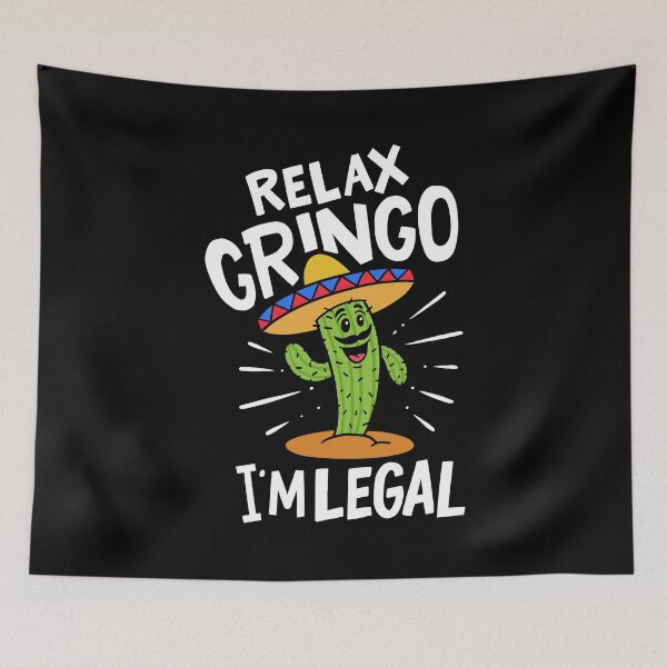 Item preview, Relax Gringo I'm Legal Immigrant Cactus Sombrero designed and sold by haselshirt.