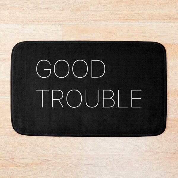 Item preview, Good Trouble designed and sold by ScottyWalters.