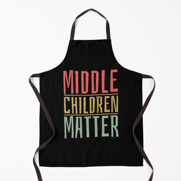 Item preview, Middle Children Matter designed and sold by Mrpotts73.