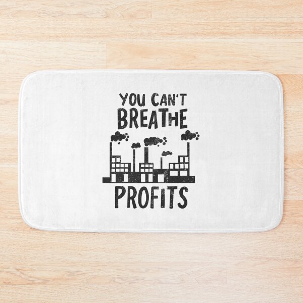 Item preview, You Can't Breathe Profits Pollution Ecologist Gift designed and sold by haselshirt.