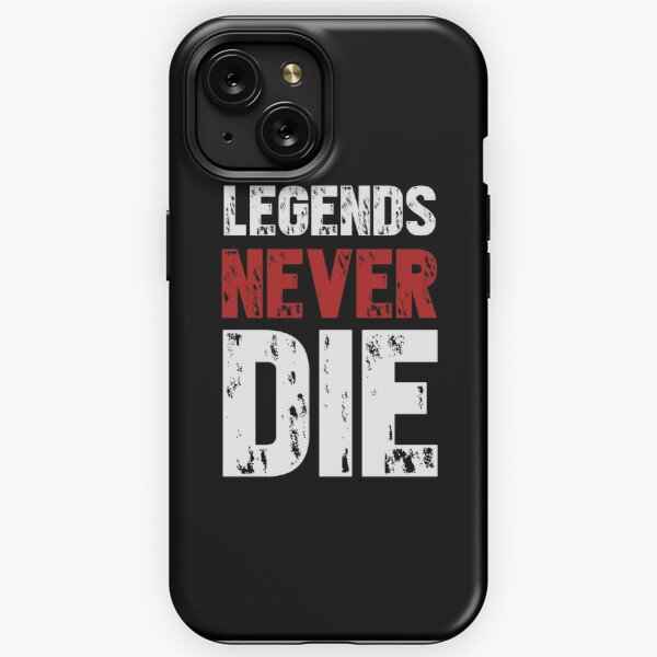 Legends Never Die iPhone Cases for Sale Redbubble