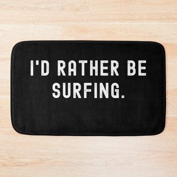 Item preview, I'd Rather Be Surfing - Funny Quote designed and sold by m95sim.
