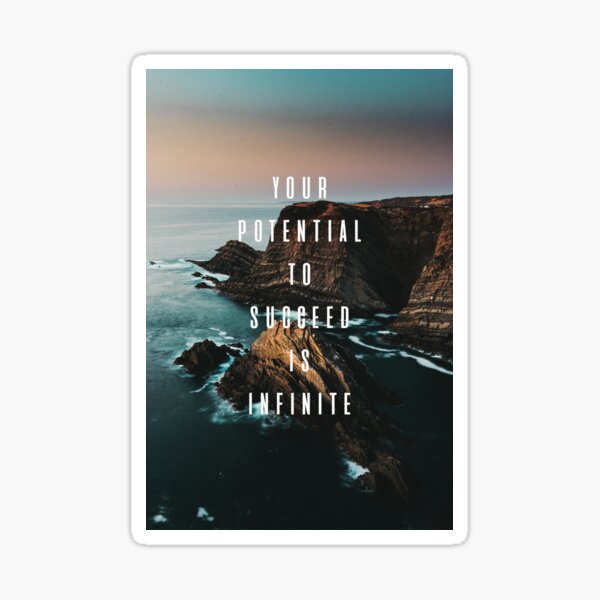 Motivational quote - your potential to succeed is infinite Sticker