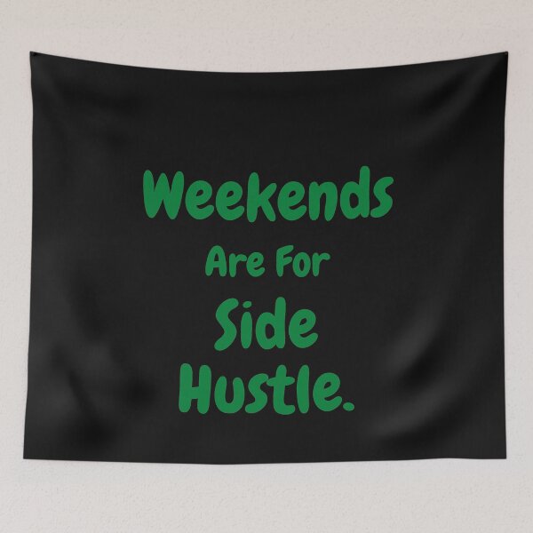Item preview, Weekends are for side hustle designed and sold by MohitJain1109.