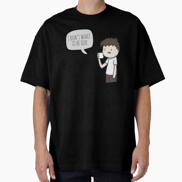 Item preview, I don't want to be here designed and sold by imjustmike.
