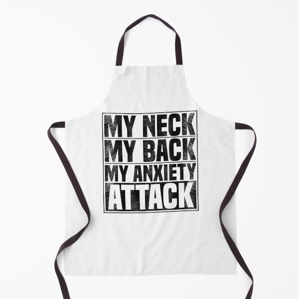 Item preview, My Neck My Back  My Anxiety Attack designed and sold by Mrpotts73.