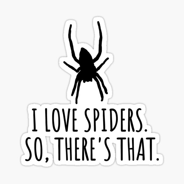 Item preview, I Love Spiders. So, There's That designed and sold by EarlyTees.