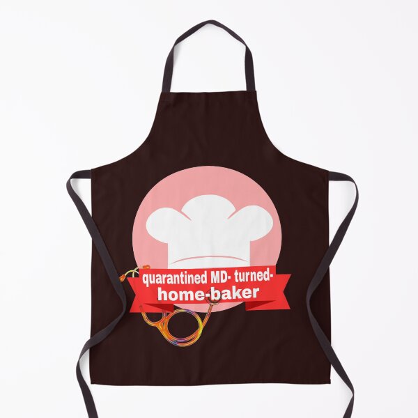 Item preview, quarantined MD-turned-home-baker designed and sold by doctors-apparel.