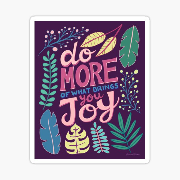 Do More Of What Brings You Joy Sticker