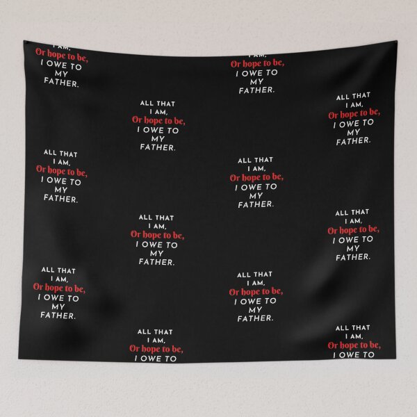 Item preview, All That I Am, Or Hope To Be, I Owe To My Father. designed and sold by Aminovak.