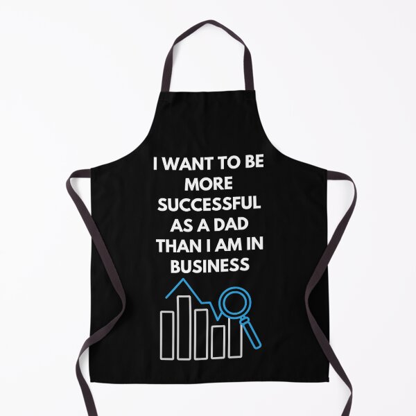 Item preview, I Want To Be More Successful As A Dad Than I Am In Business. designed and sold by Aminovak.