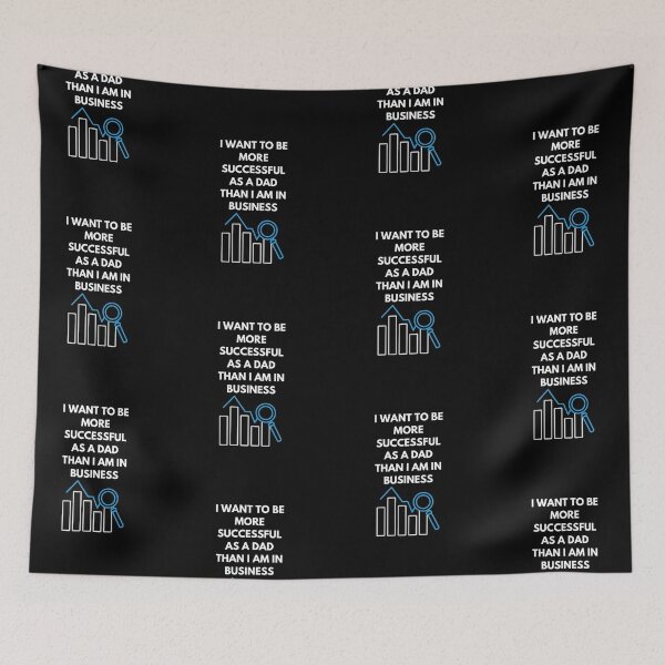 Item preview, I Want To Be More Successful As A Dad Than I Am In Business. designed and sold by Aminovak.