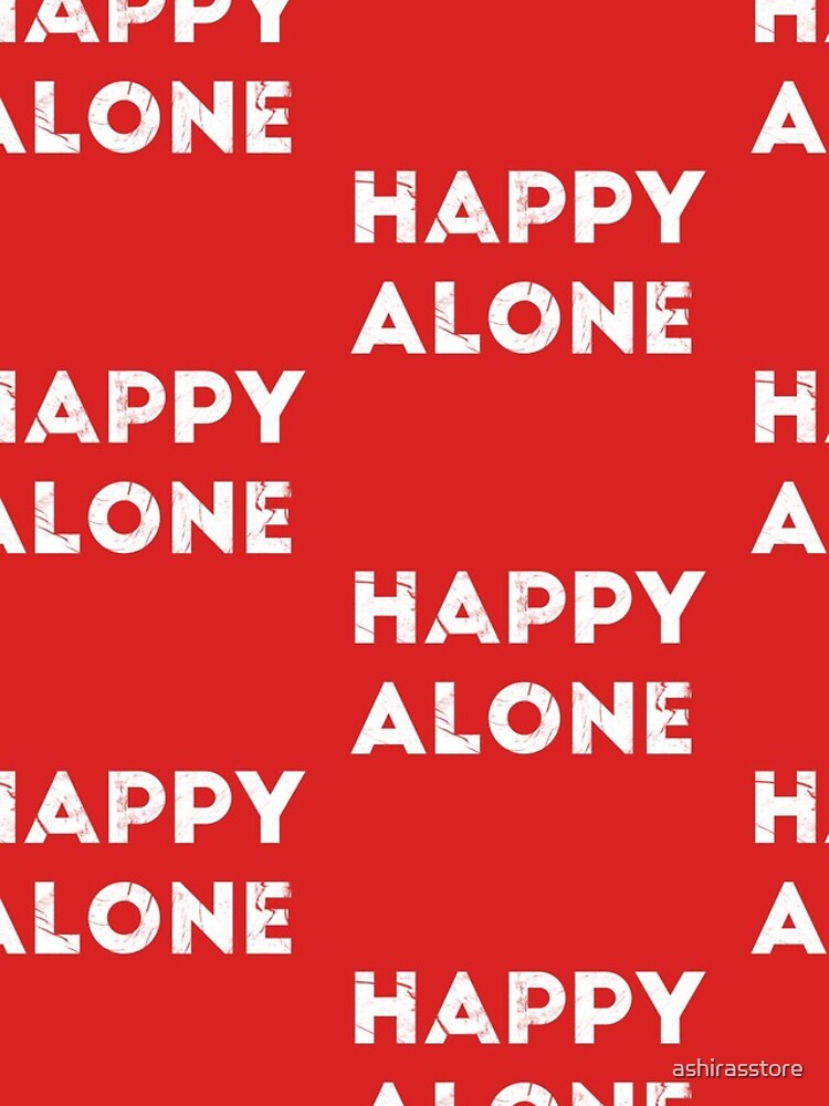 ""happy alone" printed iPhone and Samsung case and matching tshirt and
