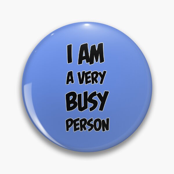 Item preview, I Am A Very Busy Person designed and sold by FunnyTypeWriter.