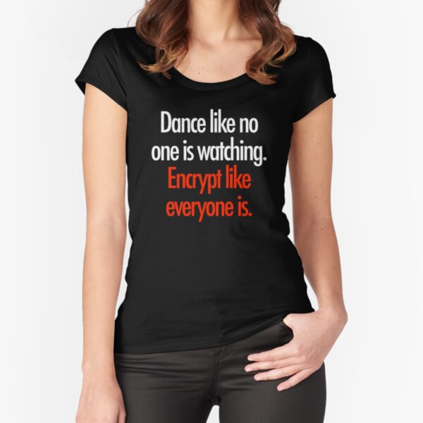 Item preview, Dance Like No One Is Watching. Encrypt Like Everyone Is. designed and sold by unixorn.
