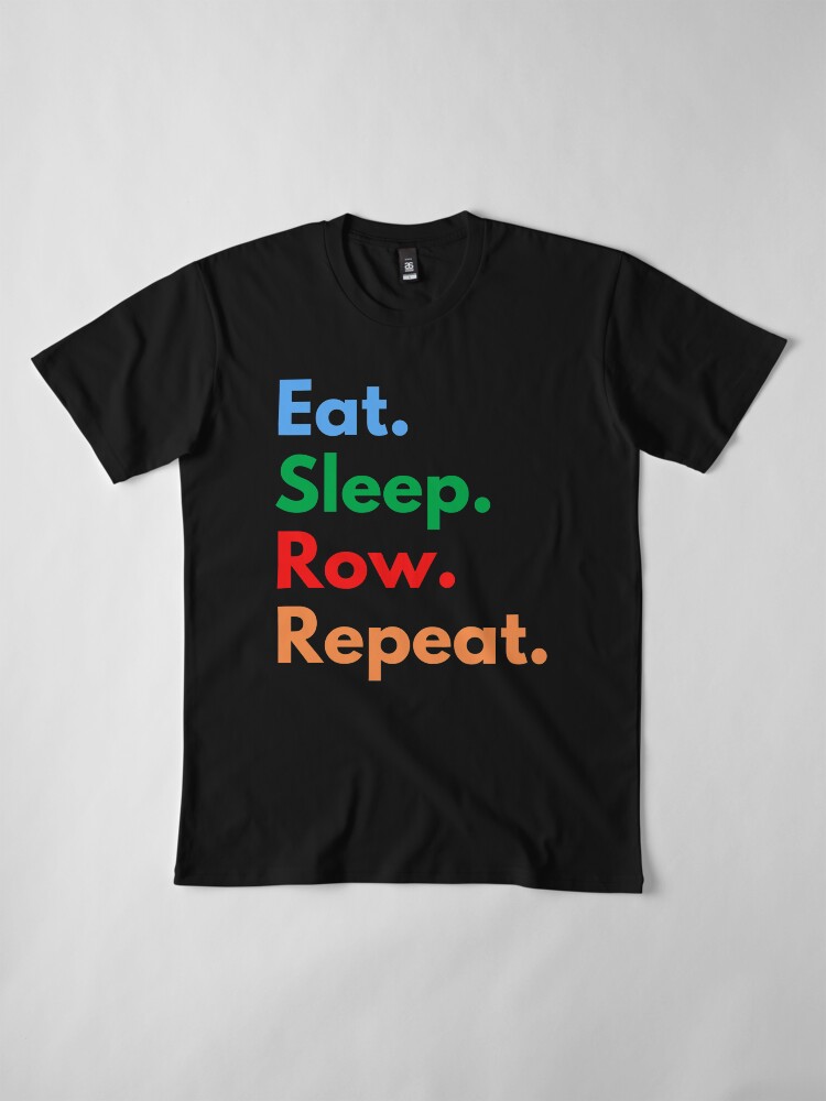 Alternate view of Eat. Sleep. Row. Repeat. Premium T-Shirt