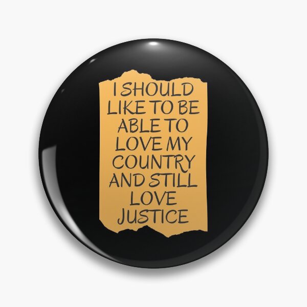 Item preview, I should like to be able to love my country and still love justice designed and sold by Aminovak.