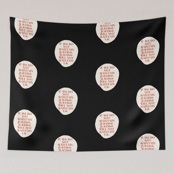 Item preview, If We Do Not Maintain Justice, Justice Will Not Maintain Us. designed and sold by Aminovak.