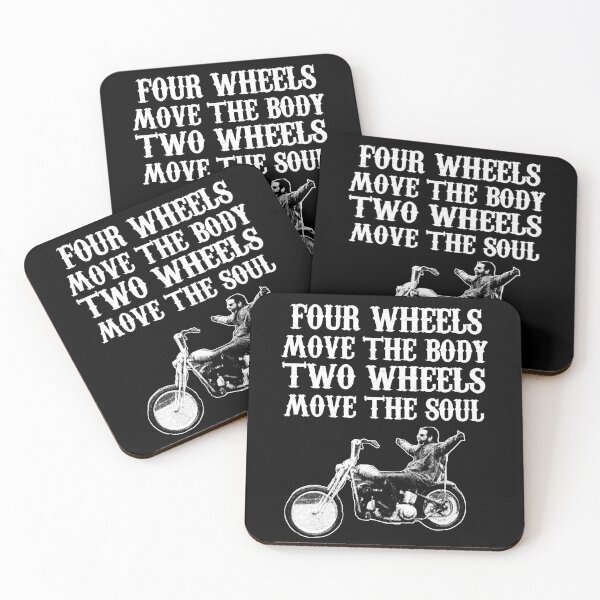 Four wheels move the body; two wheels move the soul - Funny biker Gift Coasters (Set of 4)