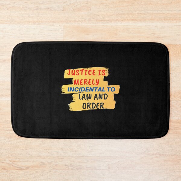 Item preview, Justice Is Merely Incidental To Law And Order. designed and sold by Aminovak.