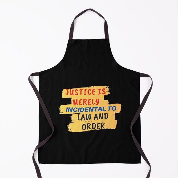 Item preview, Justice Is Merely Incidental To Law And Order. designed and sold by Aminovak.