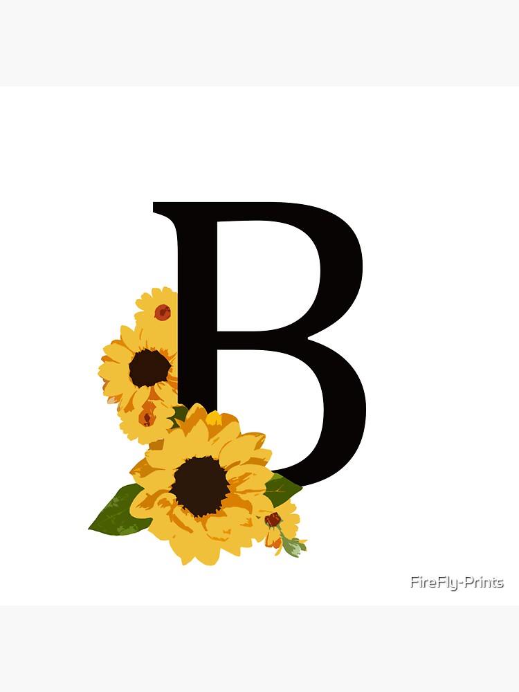 "Pretty Sunflower B Typography Letter Art Print " Sticker For Sale By ...