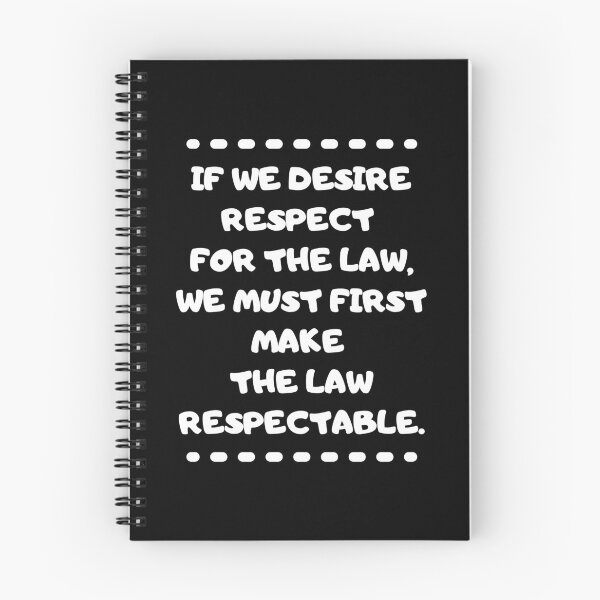 Item preview, If We Desire Respect For The Law, We Must First Make The Law Respectable. designed and sold by Aminovak.
