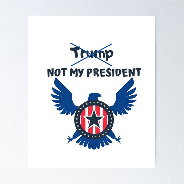 Item preview, Trump is not my president designed and sold by widianeworld.