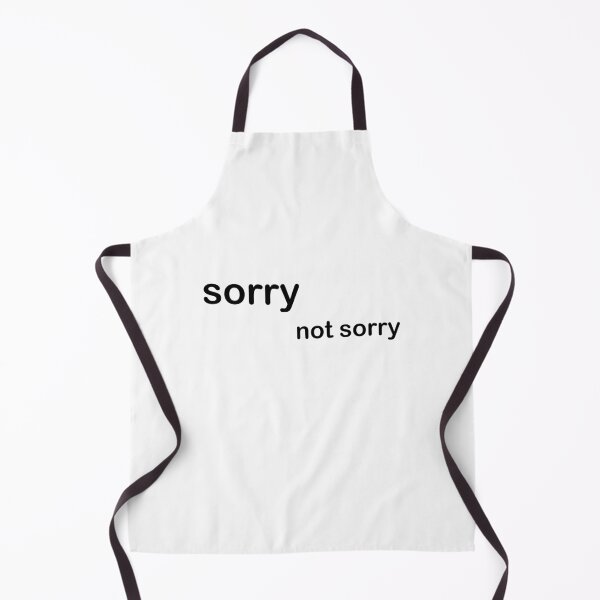 Item preview, sorry not sorry designed and sold by infinityclothes.